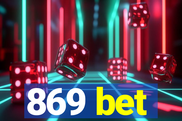 869 bet